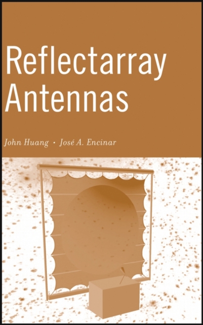 Reflectarray Antennas Huang Hardback Wiley–Blackwell 9780470084915