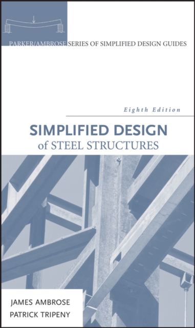 Simplified Design of Steel Structures 8e Ambrose Hardback John Wiley & Sons