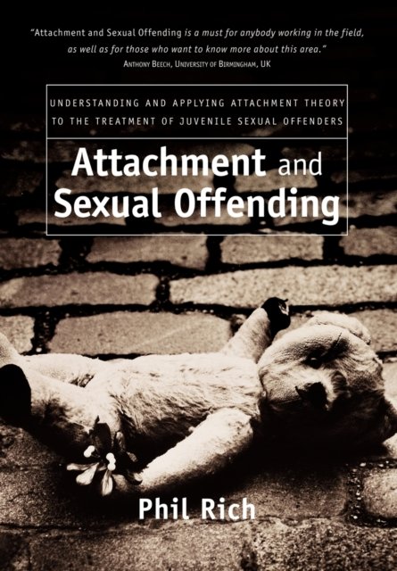 Attachment and Sexual Offending – Understanding and Applying Attachment Theory …