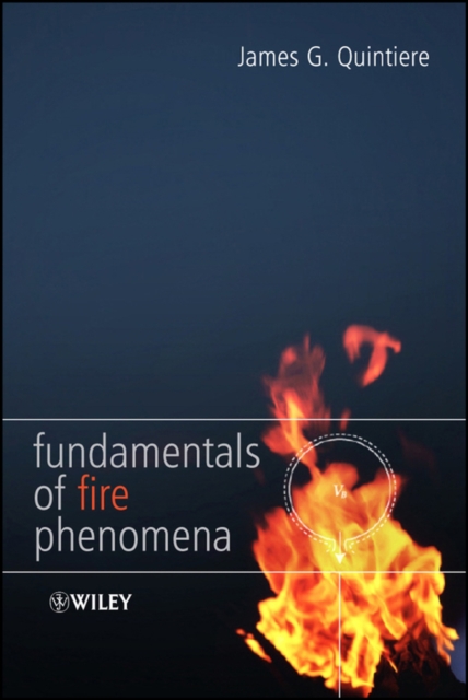 Fundamentals of Fire Phenomena Quintiere Hardback Wiley–Blackwell 9780470091135