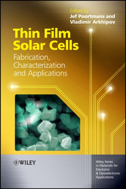 Thin Film Solar Cells – Fabrication, Characterization and Applications Poortmans