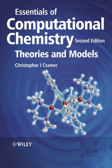 Essentials of Computational Chemistry – Theories and Models 2e Cramer Paperback
