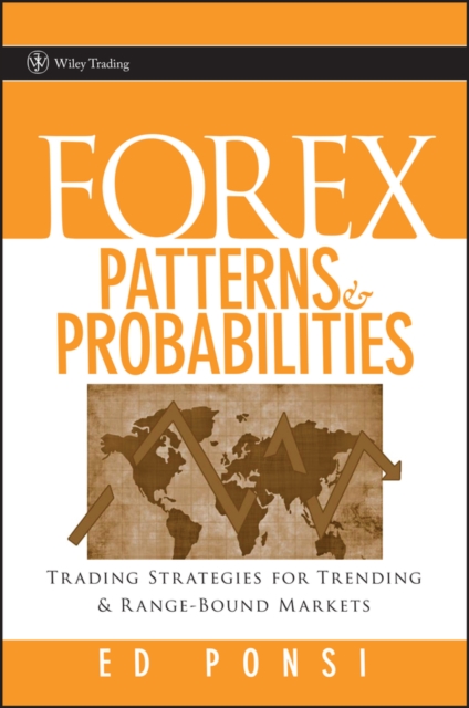 Forex Patterns and Probabilities – Trading Strategies for Trending and Range–Bo…