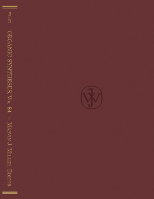 Organic Syntheses V84 Miller Hardback Wiley–Blackwell 9780470099018