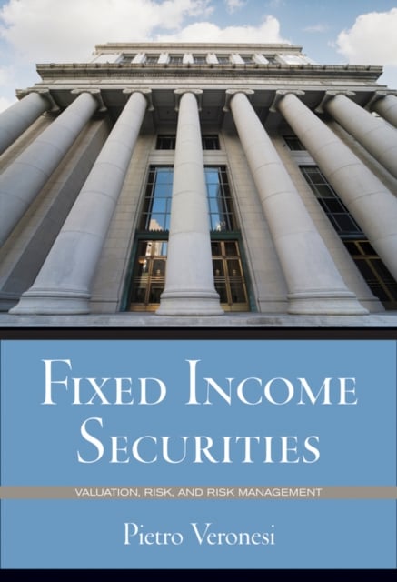 Fixed Income Securities – Valuation, Risk, and Risk Management Veronesi Hardback