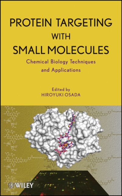 Protein Targeting with Small Molecules – Chemical Biology Techniques and Applic…