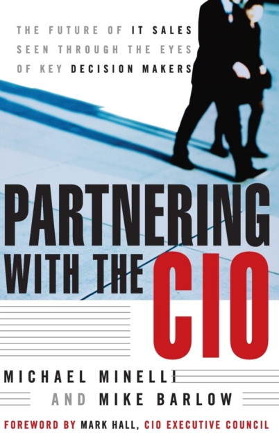 Partnering With the CIO – The Future of IT Sales Seen Through the Eyes of Key D…