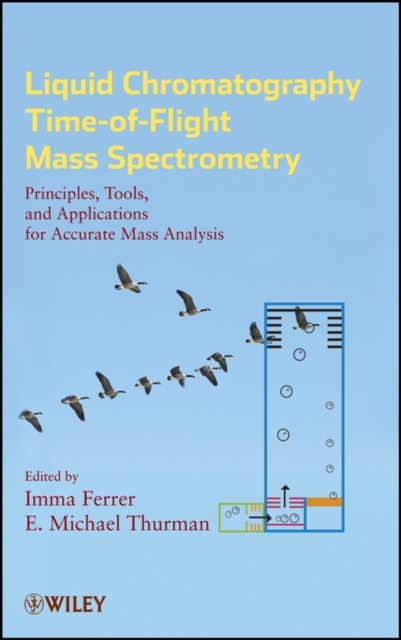 Liquid Chromatography Time–of–Flight Mass Spectrometry – Principles, Tools, and…