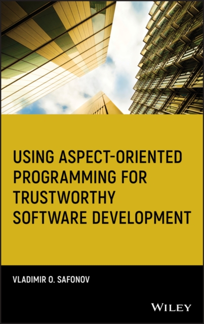Using Aspect Oriented Programming for Trustworthy Software Development Safonov