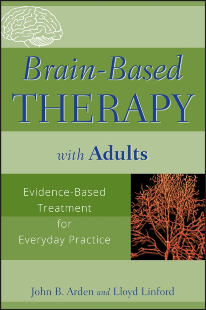 Brain–Based Therapy with Adults – Evidence–Based Treatment for Everyday Practic…