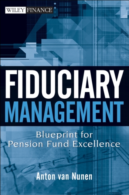 Fiduciary Management – Blueprint for Pension Fund Excellence van Nunen Hardback