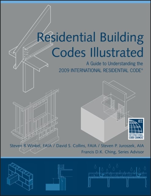 Residential Building Codes Illustrated – A Guide to Understanding the 2009 Inte…