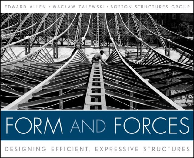 Form and Forces – Designing Efficient, Expressive Structures +WS Allen Hardback