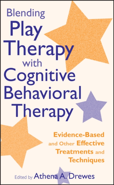 Blending Play Therapy with Cognitive Behavioral Therapy – Evidence–Based and Ot…