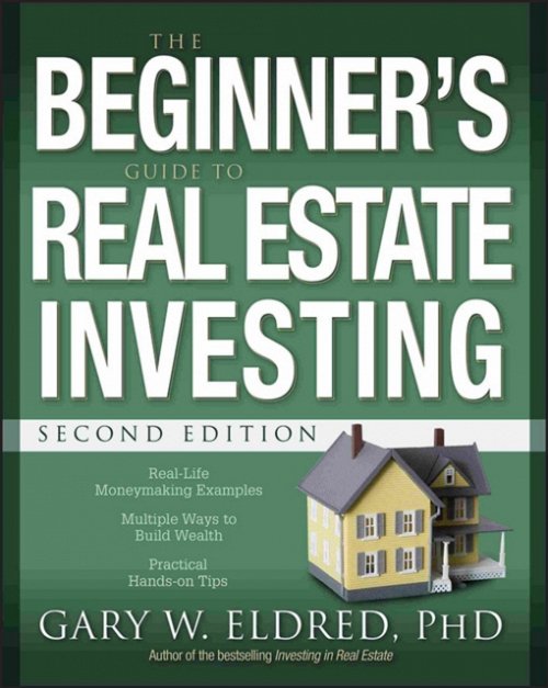 The Beginner′s Guide to Real Estate Investing 2e Eldred Paperback 9780470183427