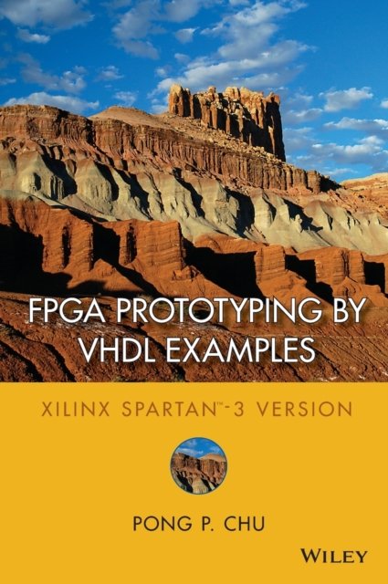 FPGA Prototyping by VHDL Examples – Xilinx Spartan –3 Version Chu Hardback