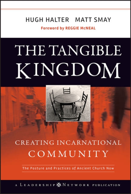 The Tangible Kingdom – Creating Incarnational Community Halter Smay Hardback