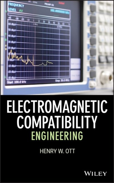 Electromagnetic Compatibility Engineering Ott Hardback Wiley–Blackwell
