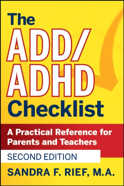 The ADD/ADHD Checklist – A Practical Reference for  Parents and Teachers 2e Rief
