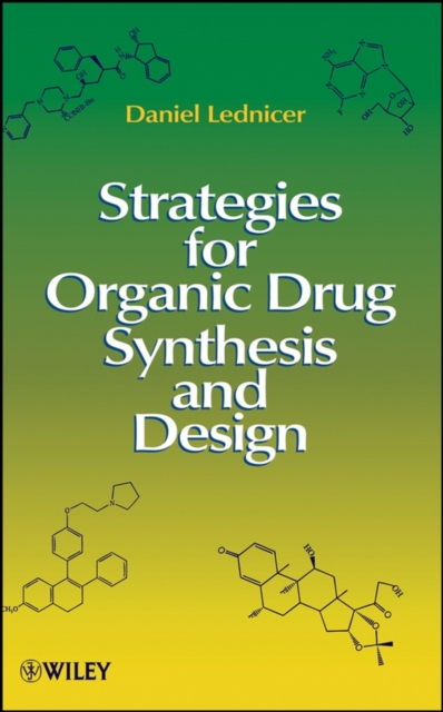 Strategies for Organic Drug Synthesis and Design 2e Lednicer Hardback