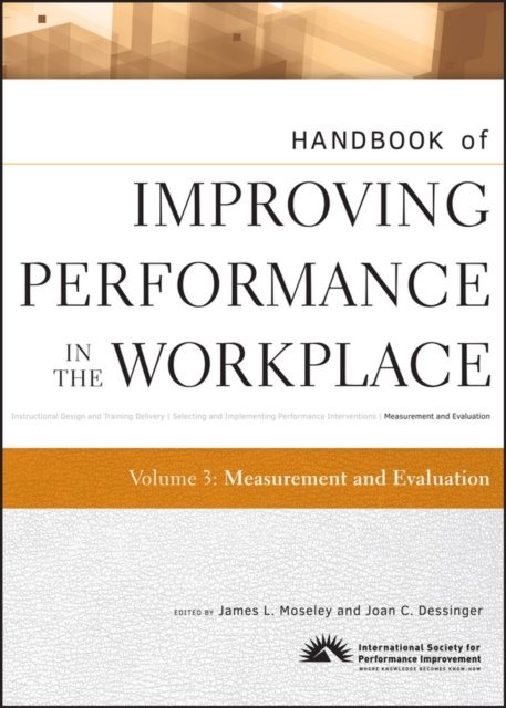 Handbook of Improving Performance in the Workplace  – Measurement and Evaluatio…