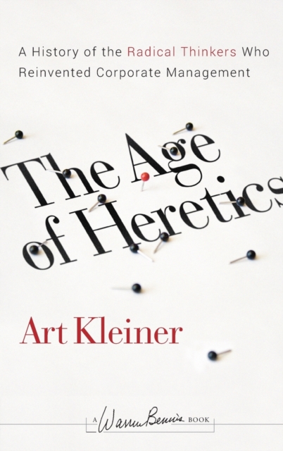 The Age of Heretics – A History of the Radical Thinkers Who Reinvented Corporat…