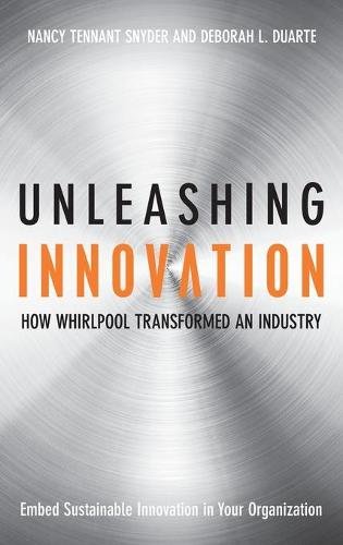 Unleashing Innovation – How Whirlpool Transformed an Industry Snyder Hardback