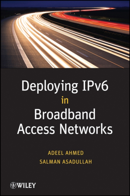 Deploying IPv6 in Broadband Acess Networks Ahmed Paperback Wiley–Blackwell