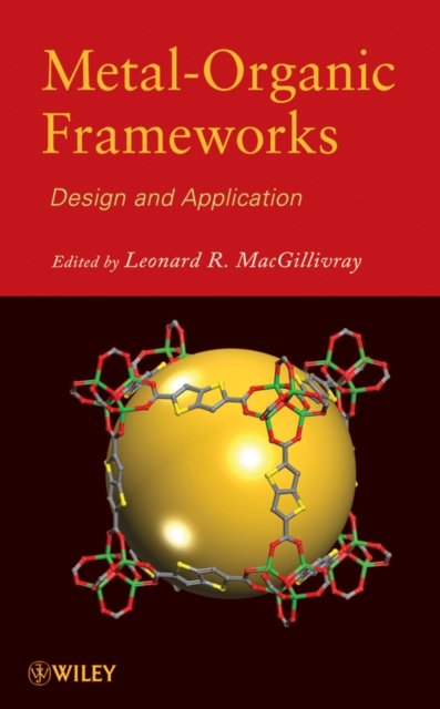Metal–Organic Frameworks – Design and Application MacGillivray Hardback