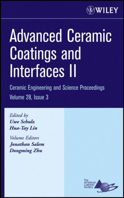 Advanced Ceramic Coatings and Interfaces II – Ceramic Engineering and Science P…