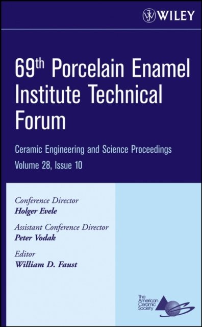 69th Porcelain Enamel Institute Technical Forum – Ceramic Engineering and Scien…