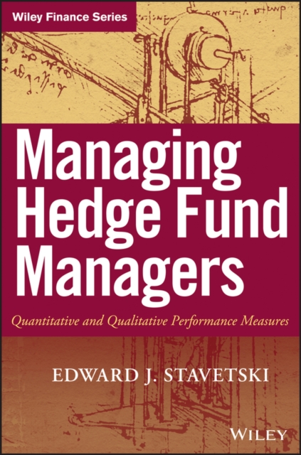 Managing Hedge Fund Managers – Quantitative and Qualitative Performance Measure…