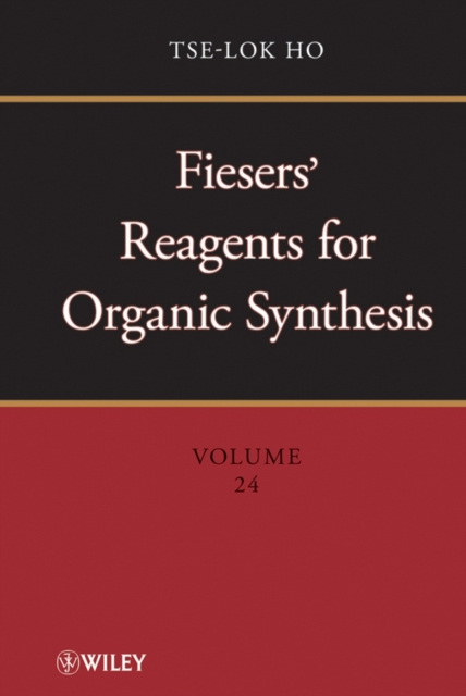 Fiesers′ Reagents for Organic Synthesis V24 Ho Hardback Wiley–Blackwell