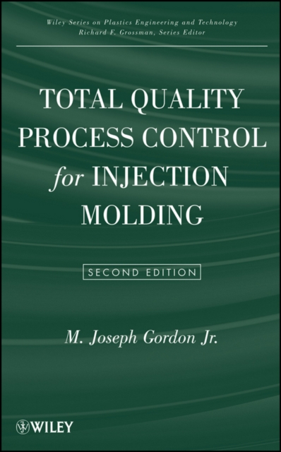 Total Quality Process Control for Injection Molding 2e Gordon Hardback