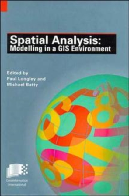 Spatial Analysis – Modeling in a GIS Environment Longley Hardback 9780470236154