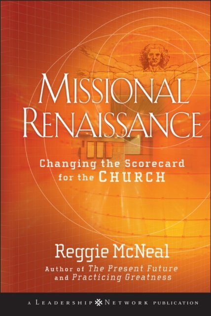 Missional Renaissance – Changing the Scorecard for  the Church McNeal Hardback