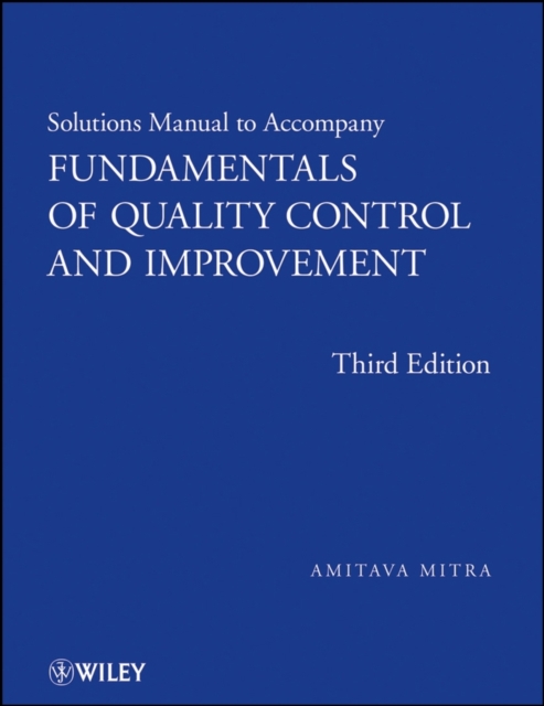 Solutions Manual to Accompany Fundamentals of Quality Control and Improvement 3…