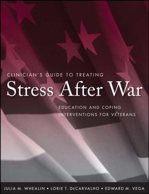 Clinician′s Guide to Treating Stress After War – Education and Coping Intervent…