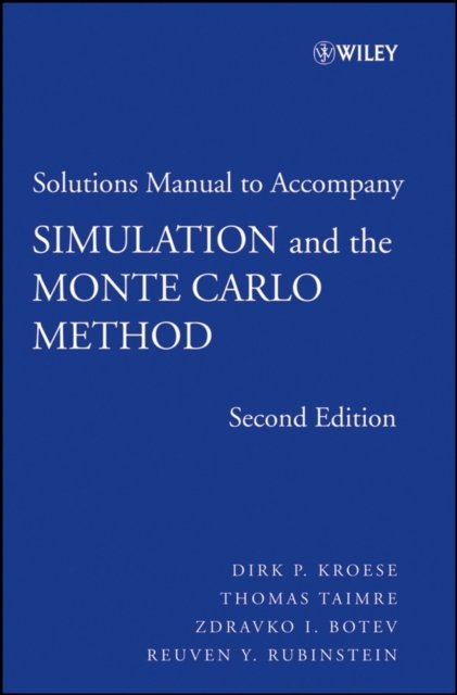 Simulation and the Monte Carlo Method 2e Student Solutions Manual Kroese