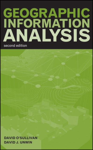 Geographic Information Analysis 2e O′Sullivan Hardback John Wiley & Sons