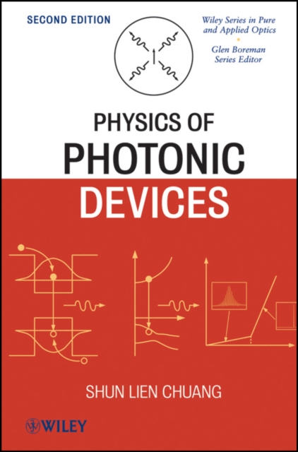 Physics of Photonic Devices 2e Chuang Hardback Wiley–Blackwell 9780470293195