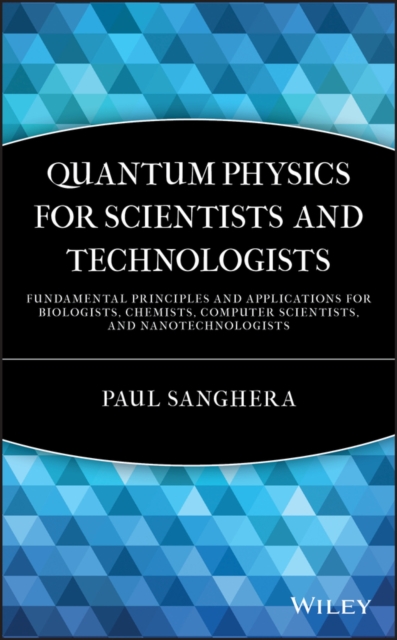 Quantum Physics for Scientists and Technologists –  Fundamental Principles and …