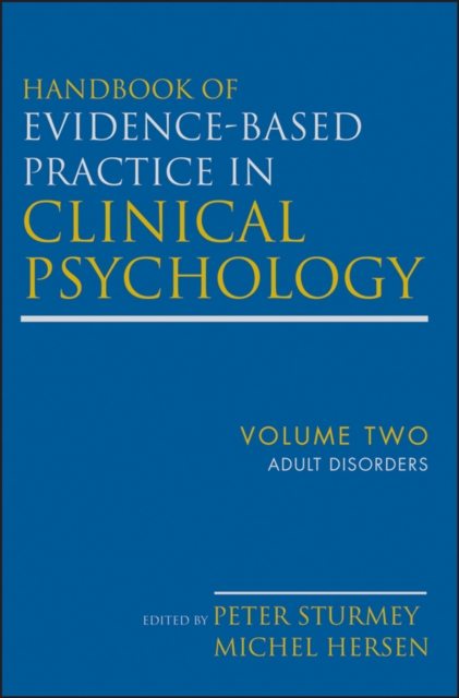 Handbook of Evidence–Based Practice in Clinical Psychology, V2, Adult Disorders