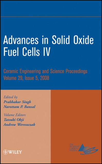 Advances in Solid Oxide Fuel Cells IV Singh Hardback John Wiley & Sons