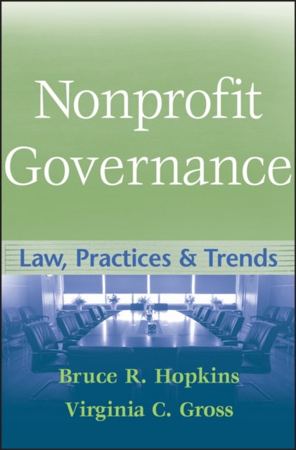 Nonprofit Governance: Law, Practices & Trends Hopkins Hardback John Wiley & Sons
