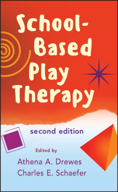 School–Based Play Therapy 2e Drewes Hardback John Wiley & Sons 9780470371404