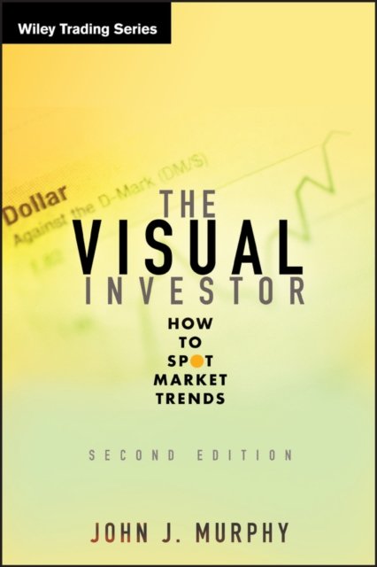 The Visual Investor – How to Spot Market Trends 2e How to Spot Market Trends