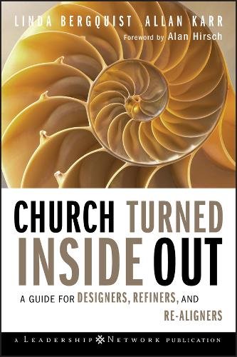 Church Turned Inside Out – A Guide for Designers, Refiners, and Re–Aligners