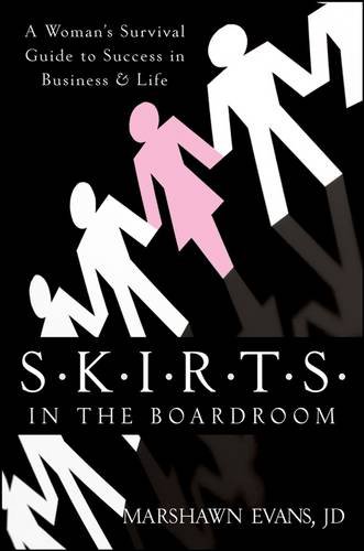 S.K.I.R.T.S. in the Boardroom – A Woman′s Survival  Guide to Success in Busines…