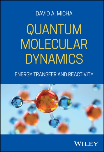 Molecular Collisions and Gaseous Kinetics Micha Hardback Wiley–Blackwell